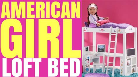 Opening American Girl Doll Loft Bed By Journey Girl Youtube