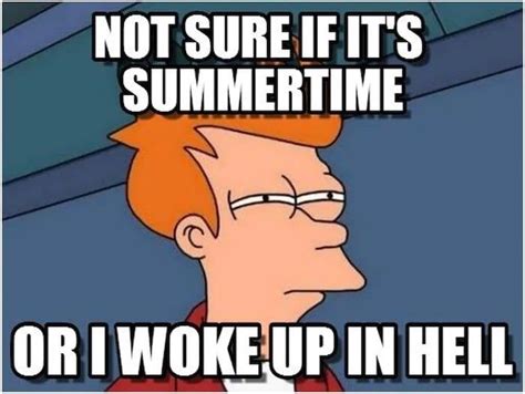 Hot Weather Memes Hot Weather Humor Weather Memes Funny Weather