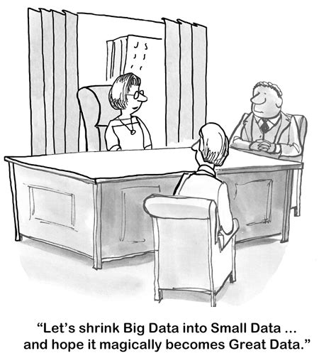 Lets Shrink Big Data Into Small Databecomes Great Data
