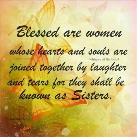Blessed Are Women Sisters Quotes Sister Quotes Love My Sister