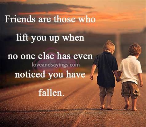 Those Who Lift You Up Friendship Quotes Friends Life