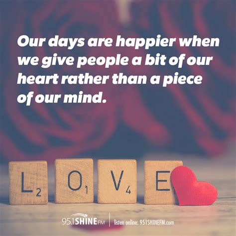 Our Days Are Happier When We Give People A Bit Our Heart Rather Than A
