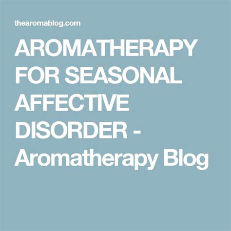 Aromatherapy For Seasonal Affective Disorder Aromatherapy Blog