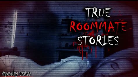 6 Distriburbing True Roommates Horror Stories True Scary Stories