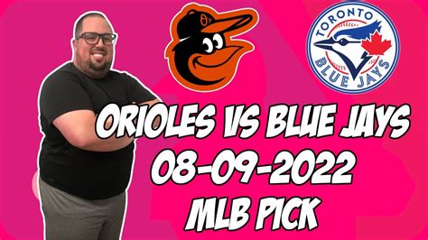 Baltimore Orioles Vs Toronto Blue Jays 8922 Mlb Free Pick Free Mlb