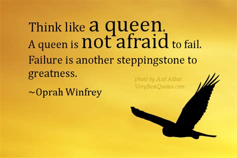Think Like A Queena Queen Is Not Afraid To Fail ~ Fear