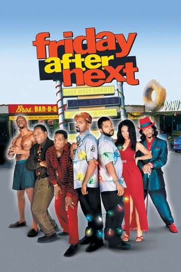 Friday After Next 2002 Stream And Watch Online Moviefone
