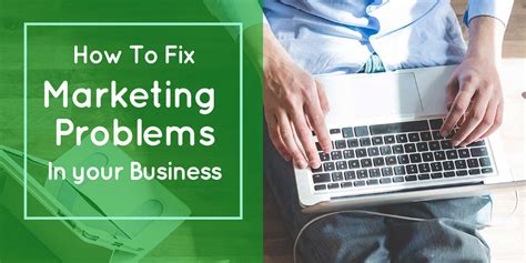 5 Actionable Tips To Fix Marketing Problems In Your Small Business