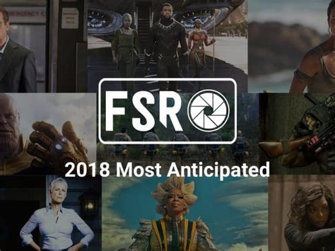 The 52 Most Anticipated Movies To Watch In 2018