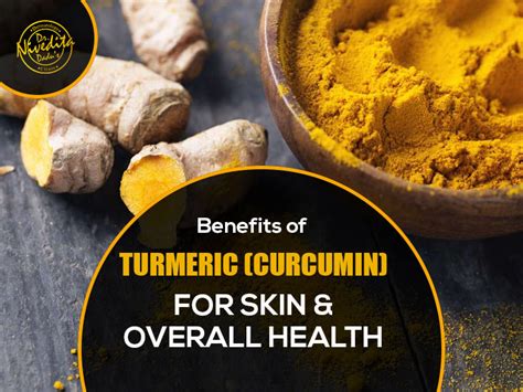 Benefits Of Turmeric Curcumin For Skin And Overall Health