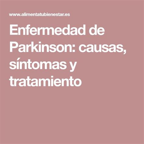 Enfermedad De Parkinson Causas S Ntomas Y Tratamiento Enfermedad De Hot Sex Picture