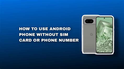How To Use An Android Phone Without SIM Card Or Phone Number