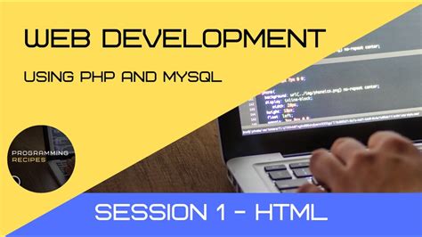 web development using php and mysql session 1 html youtube