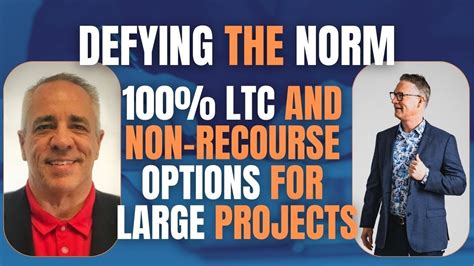 Defying the Norm: 100% LTC and Non-Recourse Options for Large Projects
