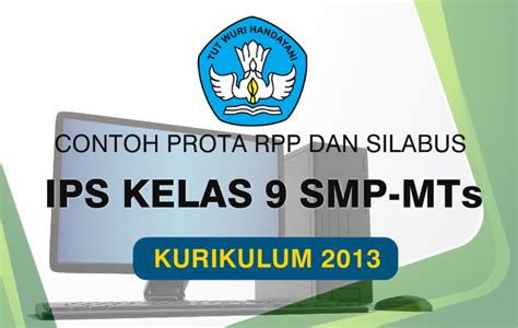 Presentasi, bertanya dan berpendapat berada dalam tugas. Contoh Prota RPP dan Silabus IPS Kelas 9 SMP-MTs Kurikulum 2013 | Guru Madrasah