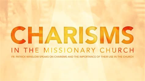 Charisms In The Missionary Church Fr Patrick Winslow Youtube