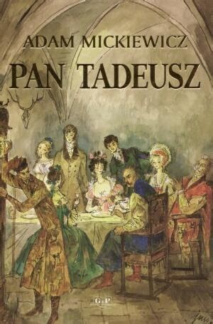 Mais en juin 1812, napoleon en marche sur moscou franchit le niemen. Pan Tadeusz: „Pan Tadeusz" jako epopeja narodowa