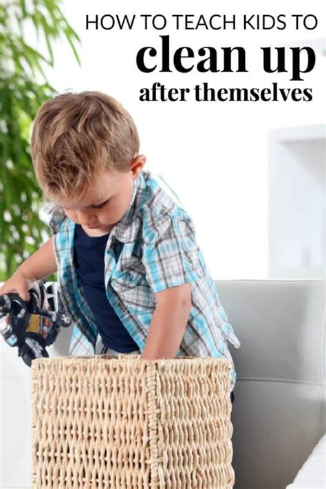 How To Teach Kids To Clean Up After Themselves Mommy Moment