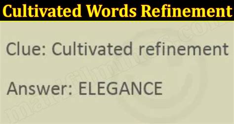 Cultivated Words Refinement Feb Crossword Puzzle Clues
