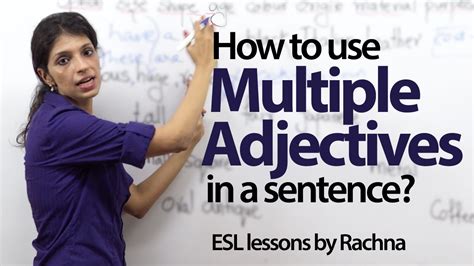 Answer the question that follows. How to use multiple adjectives in a sentence? - English ...