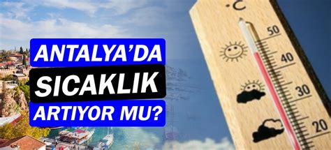 15 günlük, 5 günlük, aylık, haftalık antalya hava durumu raporları trthava'da. Meteoroloji açıkladı! |Sıcaklıklar artıyor! | Antalya hava ...