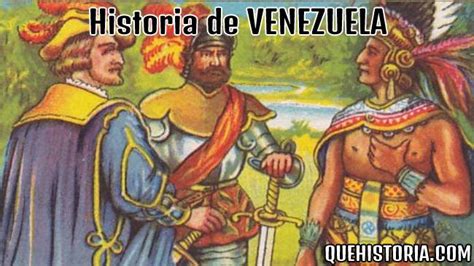 🇻🇪 historia de venezuela breve historia resumida de los venezolanos