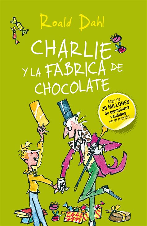 Charlie Y La Fabrica De Chocolate Roald Dahl Charlie Y La Fabrica