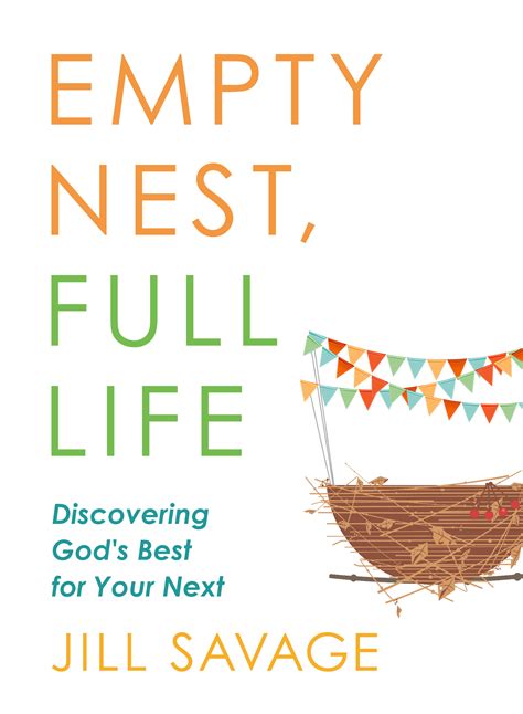 Empty Nest Full Life Discovering Gods Best For Your Next By Jill