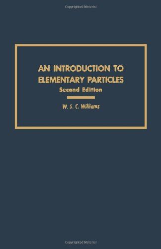 Introduction To Elementary Particles Edition Williams W S C