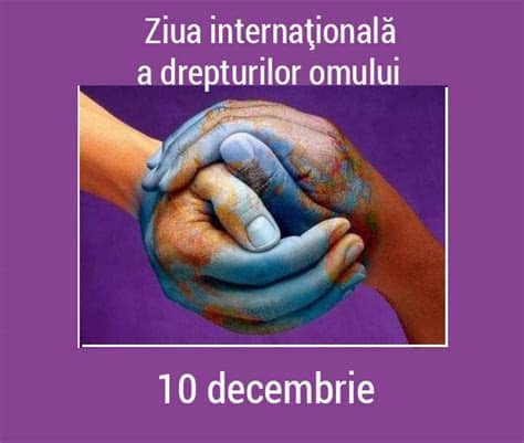 În fiecare an, la 10 decembrie, în lumea întreagă este sărbătorită ziua internaţională a drepturilor omului. Marcăm Ziua Internațională a drepturilor omului