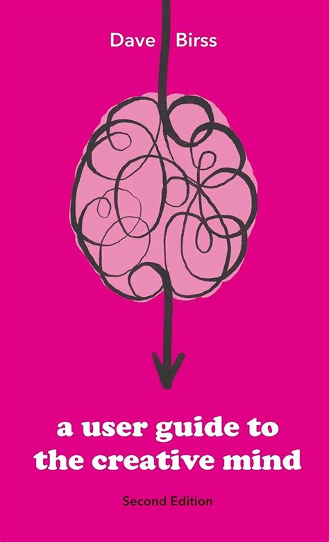 Buy A User Guide To The Creative Mind Revealing Where Ideas Come From