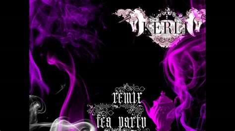 Kerli Tea Party Official Remix Download Link Youtube