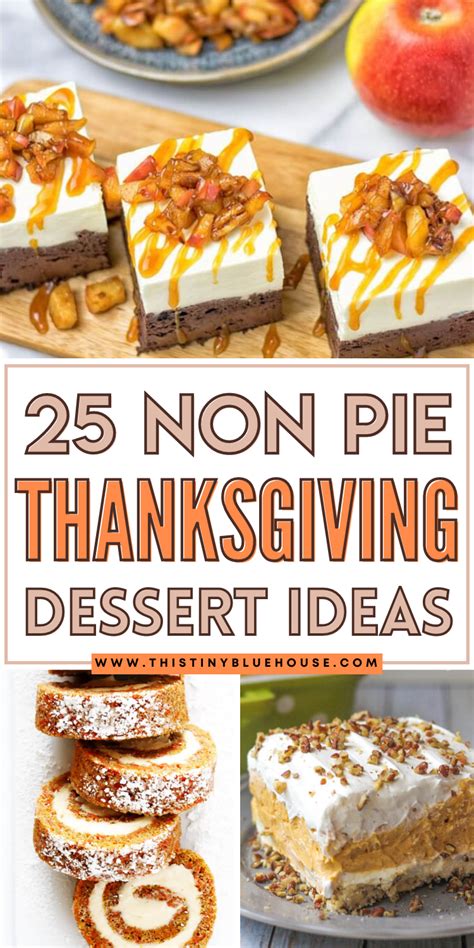 25 Best Thanksgiving Desserts That Are Not Pie Thanksgiving Food Desserts Thanksgiving
