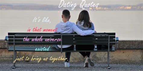Dating Quotes Inspire You To Date Her My Famous Quotes