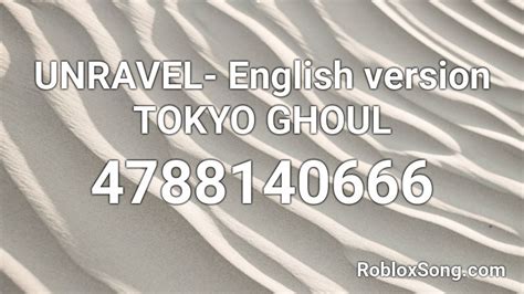Tokyo ghoul id at tokyoghoulid twitter. UNRAVEL- English version TOKYO GHOUL Roblox ID - Roblox music codes