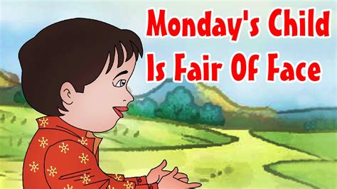 Mondays Child Is Fair Of Face Nursery English Rhyme Youtube