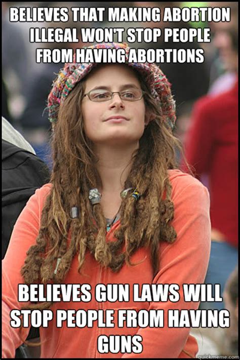 How to stop post abortion bleeding method 1 of 3: College Liberal memes | quickmeme