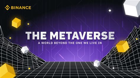 The Metaverse A World Beyond The One We Live In Binance Blog