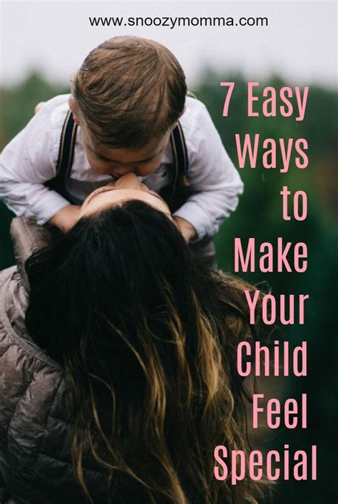 7 Ways To Make Your Child Feel Special Snoozy Momma Gentle