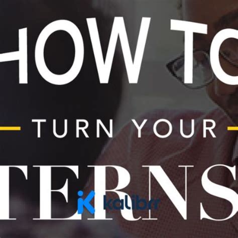 How To Turn Your Internship Into A Full Time Job