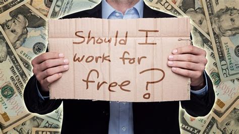 When (and If) You Should Ever Work For Free