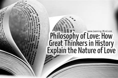 philosophy of love how great thinkers in history explain the nature of love learning mind