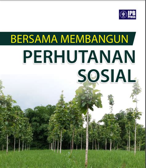 Buku Bersama Membangun Perhutanan Sosial Yayasan Sarana Wana Jaya