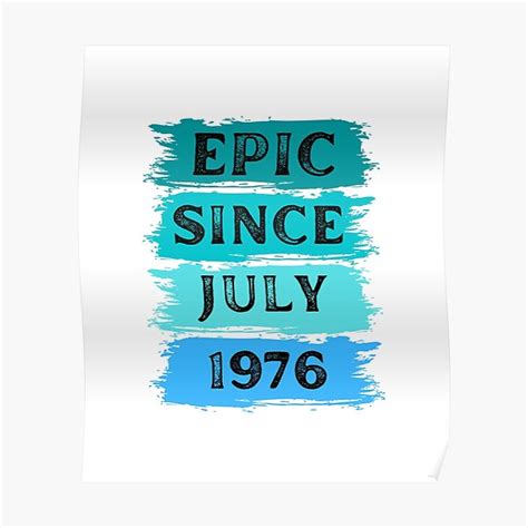 46 Years Old Epic Since July 1976 46th Birthday Ts Poster By Anfostore Redbubble