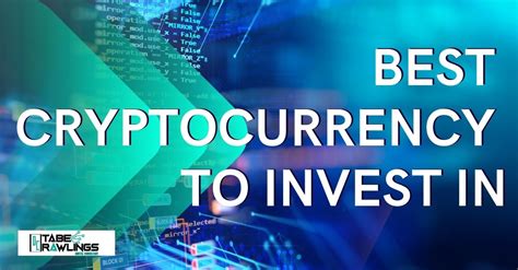 Our list of the top cryptocurrencies to invest in. Best Cryptocurrency to Invest In