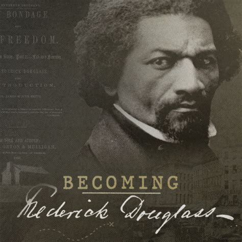 Becoming Frederick Douglass Pbs Learningmedia
