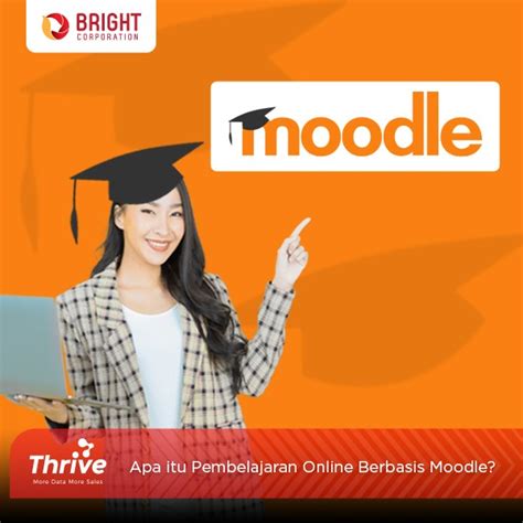 Panduan Lengkap Memahami Apa Itu Pembelajaran Online Berbasis Moodle Thrive