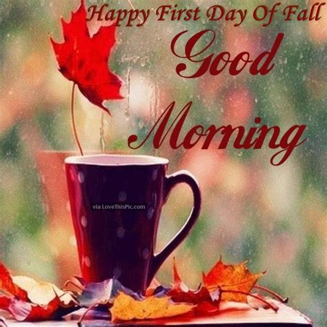 Happy First Day Of Fall Good Morning Pictures Photos And Images For