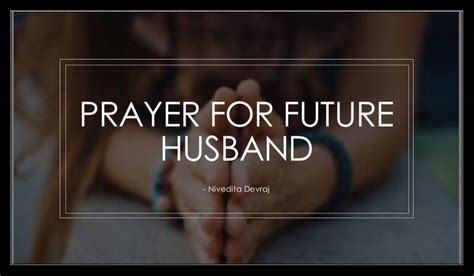 Prayer For Future Husband Im Single And I Just Used To Pray To By