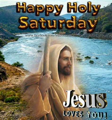 Happy Holy Saturday Jesus Loves You Pictures Photos And Images For